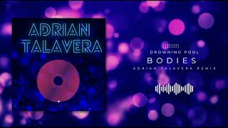 Bodies  Adrian Talavera remix [upl. by Tdnaltroc]