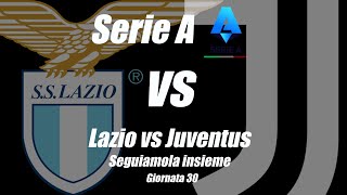 LAZIO vs JUVENTUS  SERIE A Giornata 30   DIRETTA LIVE   Cronaca e campo 3D  Inizio ore 18 [upl. by Asseniv144]