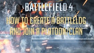 How To Create A Battlelog And Join A PlatoonClan On Battlelog [upl. by Ynnhoj]