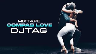 Mixtape Compas Love 2k24  DJ TAG [upl. by Acus]