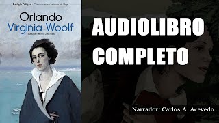 ORLANDO de Virginia Woolf AUDIOLIBRO COMPLETO [upl. by Clive283]