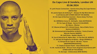 Da Capo Live  Sondela London UK 03062024 with tracklist [upl. by Oralee]