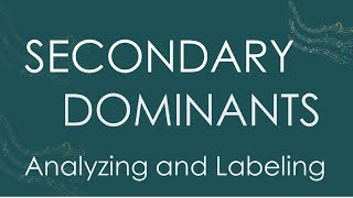 SECONDARY DOMINANT CHORDS Identifying and Labeling  LESSON 1 [upl. by Hausmann375]