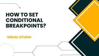 How to Set Conditional Breakpoints in Visual Studio [upl. by Trebo]