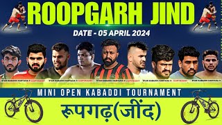 🔴LIVE  RoopgarhJind  Mini Open Kabaddi Tournament  05 April 2024 [upl. by Hairahs]