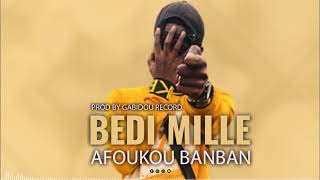 Bedi Mille  Afoukou Banban  Son Officiel 2023 [upl. by Christen]