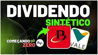 Começando do ZERO 🎯Aprenda a Aumentar o Yield da Carteira com DIVIDENDOS SINTÉTICOS  BRAP4 VALE3 [upl. by Harmony]