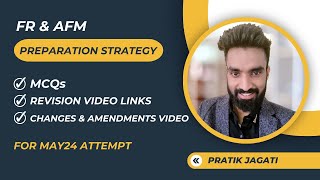 FR amp AFM Strategy for May24  Free Changes amp Ammendments Video  MCQs  CA Final  Pratik Jagati [upl. by Craig]