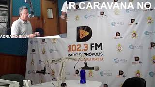 05122024  CARAVANA NO AR COM ADRIANO SILVA [upl. by Sirkin682]