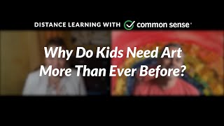 Common Sense PD Why Do Kids Need Art Now More Than Ever [upl. by Imuya]