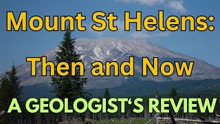 Mt St Helens  Then and Now A Geologist Reviews the Volcanos History [upl. by Tirreg]