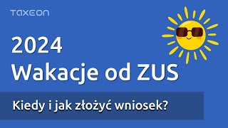 Wakacje od ZUS 2024  Wakacje składkowe Jak nie opłacać składek [upl. by Dnomasor]