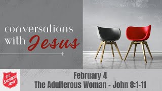 Conversations with Jesus The Adulterous Woman [upl. by Motteo83]