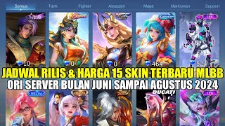 UPDATE JADWAL RILIS amp HARGA 15 SKIN TERBARU MOBILE LEGENDS BULAN JUNI SAMPAI AGUSTUS 2024 [upl. by Freeborn]