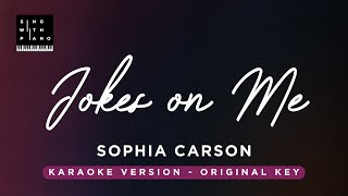 Jokes on me  Sofia Carson Original Key Karaoke  Piano Instrumental Cover with Lyrics [upl. by Jabe]