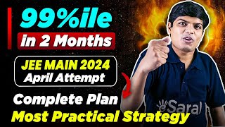 JEE Main 2024  Get 99ile in 2 Months April Attempt  JEE Mains 2024 Strategy  eSaral [upl. by Bevis]