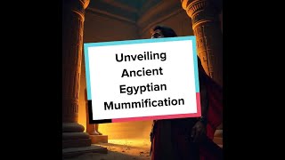 Unveiling Ancient Egyptian Mummification [upl. by Teriann]