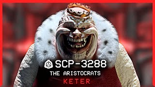 SCP3288 │ The Aristocrats │ Keter │ KClass Scenario SCP [upl. by Nitnerb]