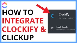 How to Integrate ClickUp and Clockify QUICK GUIDE [upl. by Ainos]