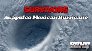 Survivors  Episode 2  Acapulco Mexican Hurricane Survivors  Deadliest Eastern Pacific Storm [upl. by Amla]