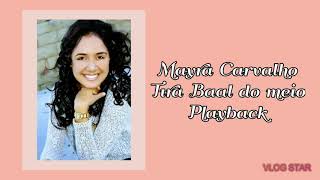 Mayra Carvalho Tira Baal Do Meio PlayBack Legendado [upl. by Zawde]