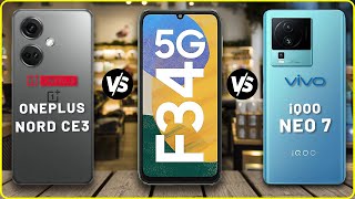 Samsung Galaxy F34 5G vs OnePlus NORD CE 3 vs iQOO NEO 7  Full Comparison [upl. by Htenywg]