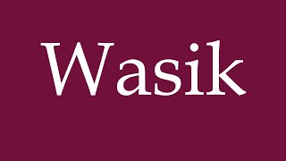 How to Pronounce Wasik Correctly in German [upl. by Ljoka167]