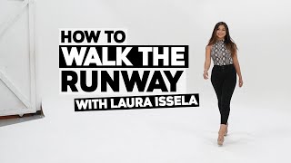 How To Walk The Runway Like A Model  Modeling Tips With Laura Issela [upl. by Silado762]