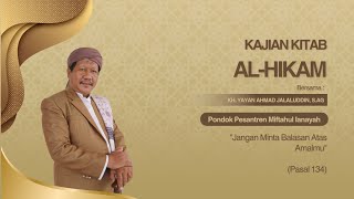 KAJIAN KITAB HIKAM Ibnu Athoillah AsSakandariMIFTAHUL INAYAHHIKMAH 134 KHYAYAN AHMAD JALALUDDIN [upl. by Ittocs]