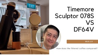 Which one does better filtered coffee DF64V or Timemore Sculptor 078S df64v timemore [upl. by Sutniuq721]