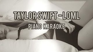 Taylor Swift  loml Piano Karaoke [upl. by Notloc]