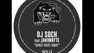 DJ Soch Ft Javonntte – Dance Night Away LAX147 Preview [upl. by Wendin109]