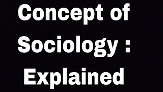 Concept of Sociology [upl. by Davidde]