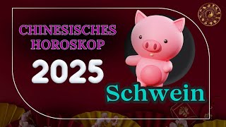 SCHWEIN 2025  CHINESISCHES JAHRESHOROSKOP FÜR 2025 [upl. by Rafaelle]