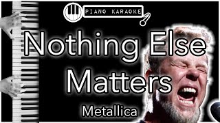 Nothing Else Matters  Metallica  Piano Karaoke Instrumental [upl. by Libbna384]