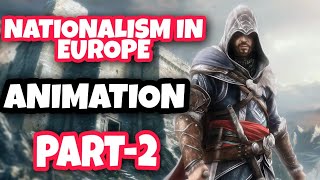 NATIONALISM IN EUROPE  FULL CINEMATIC ANIMATED VIDEO  CLASS 10TH  PART2 NATIONALISM IN MAKING [upl. by Enawd]