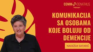 Komunikacija sa osobama koje boluju od demencije  Nadežda Satarić  Commsognathus Podcast S2 E4 [upl. by Sturrock]