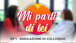 Simulazione di COLLOQUIO di lavoro  “Mi parli di lei” [upl. by Bruning]