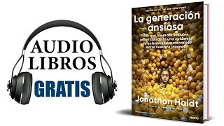 La generación ansiosa Audiolibro Jonathan Haidt [upl. by Enrobso792]