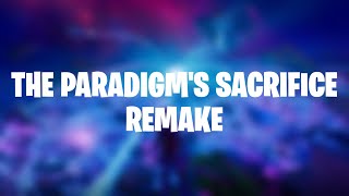 The Paradigm’s Sacrifice Remake  Fortnite [upl. by Aihk124]