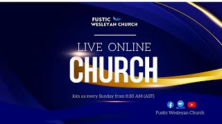 Fustic Wesleyan Holiness Church Live Stream [upl. by Damara]