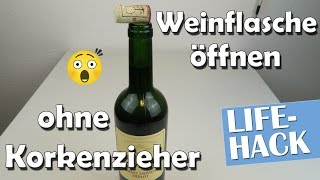 Weinflasche öffnen ohne Korkenziehen  Lifehack  Anleitung [upl. by Wescott]