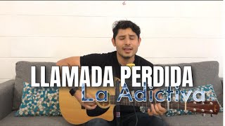 La Adictiva  Llamada Perdida Cover Lolo Miranda [upl. by Eadrahs]