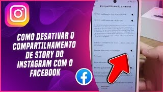 Como desativar o compartilhamento de story do Instagram com o Facebook  Passo a passo [upl. by Nairrot]