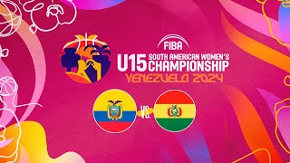 Ecuador vs Bolivia  FIBA Sudamericano U15 Femenino Barquisimeto 2024 [upl. by Trixi254]