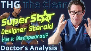 THG  The Clear  SuperStar Designer Steroid  Doctors Analysis [upl. by Darwen196]