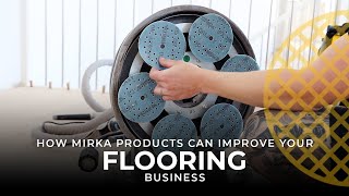 How Mirka Products Can Improve Your Flooring Business [upl. by Plerre]