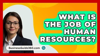 What Is The Job Of Human Resources  BusinessGuide360com [upl. by Lundin393]