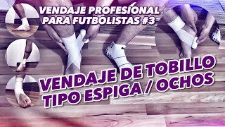 OCHOS  ESPIGA  VENDAJE PROFESIONAL TOBILLO FUTBOLISTAS 3 [upl. by Littman651]