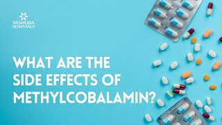 What are the side effects of Methylcobalamin [upl. by Pierpont]